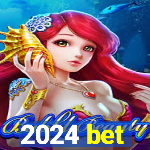 2024 bet